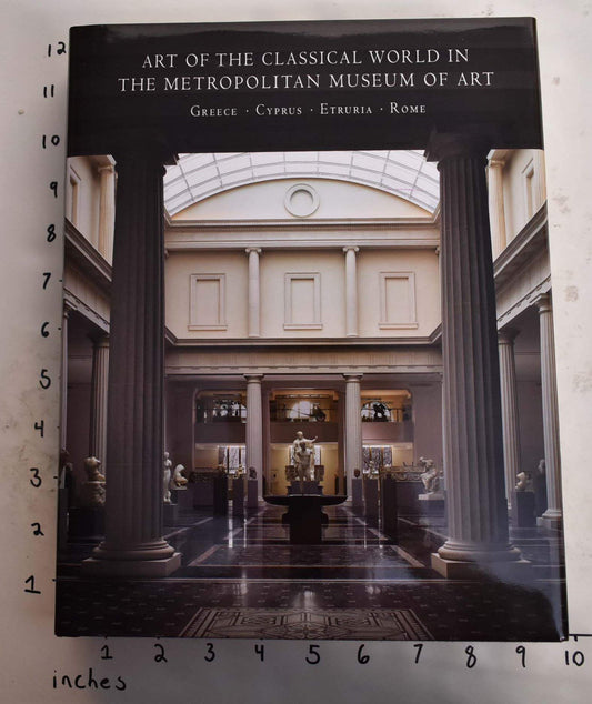 Art of the Classical World in The Metropolitan Museum of Art: Greece, Cyprus, Etruria, Rome
