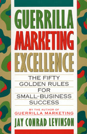 Guerrilla Marketing Excellence: The 50 Golden Rules for Small-Business Success used book depot