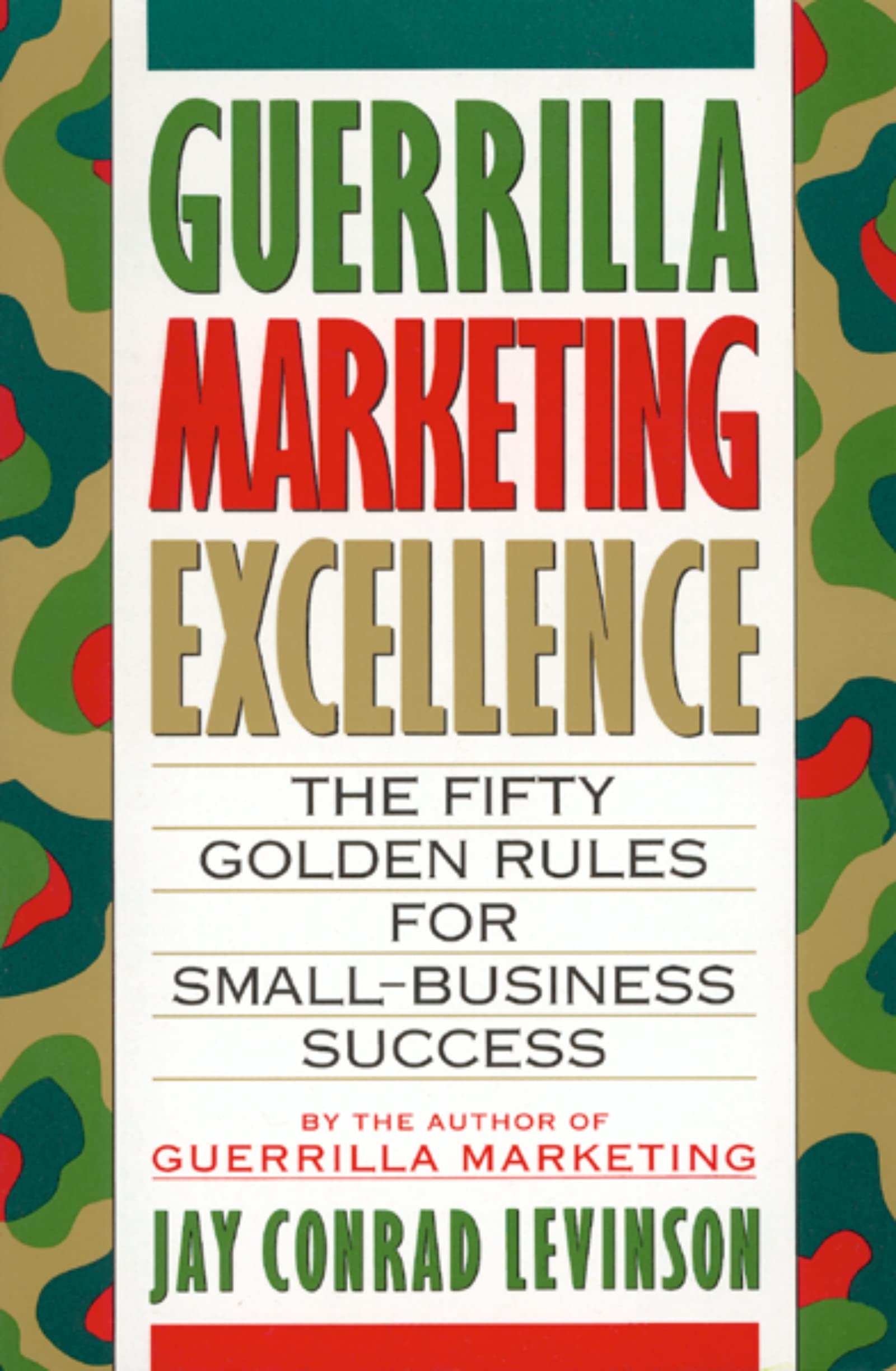 Guerrilla Marketing Excellence: The 50 Golden Rules for Small-Business Success used book depot