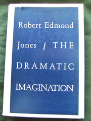 The Dramatic Imagination: Reflections and Speculations on the Art of the Theatre