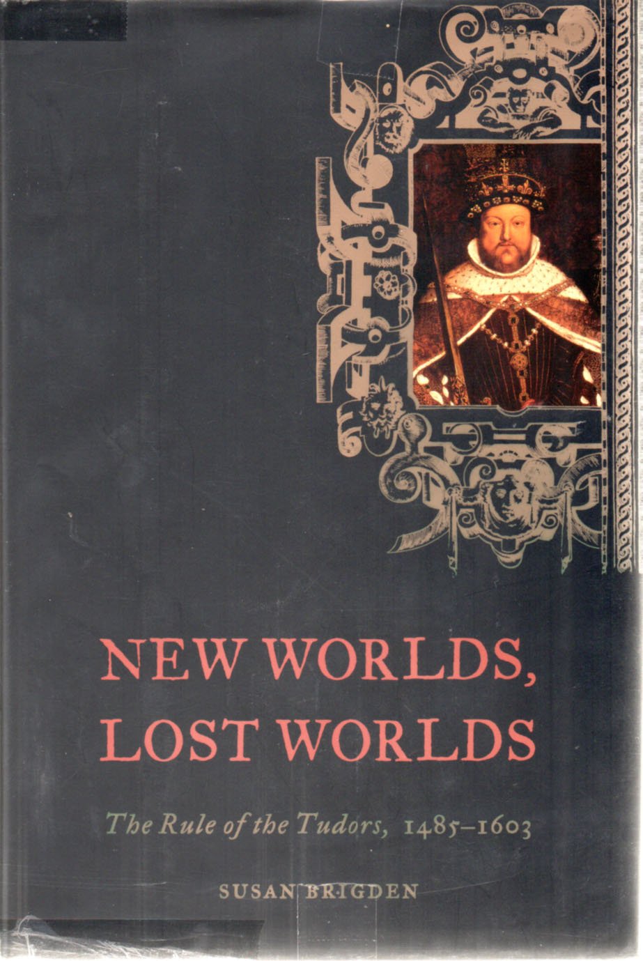 New Worlds, Lost Worlds: The Rule of the Tudors, 1485-1603 (The Penguin History of Britain, 5) used book depot