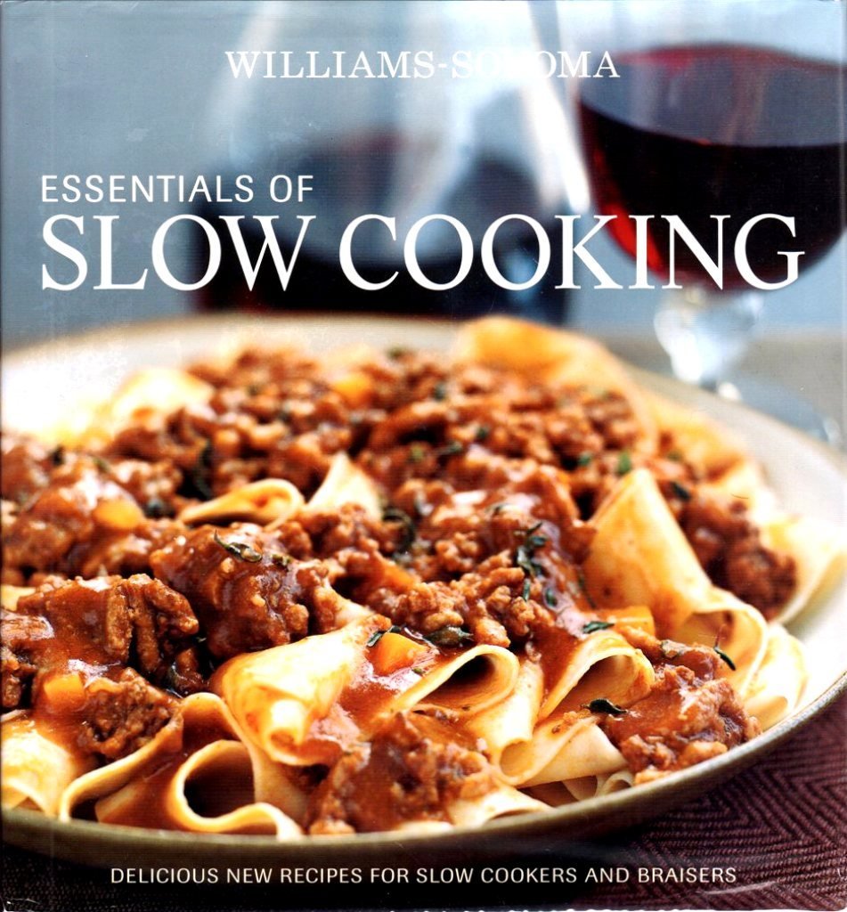 Williams-Sonoma Essentials of Slow Cooking: Recipes and Techniques for Delicious Slow-Cooked Meals used book depot