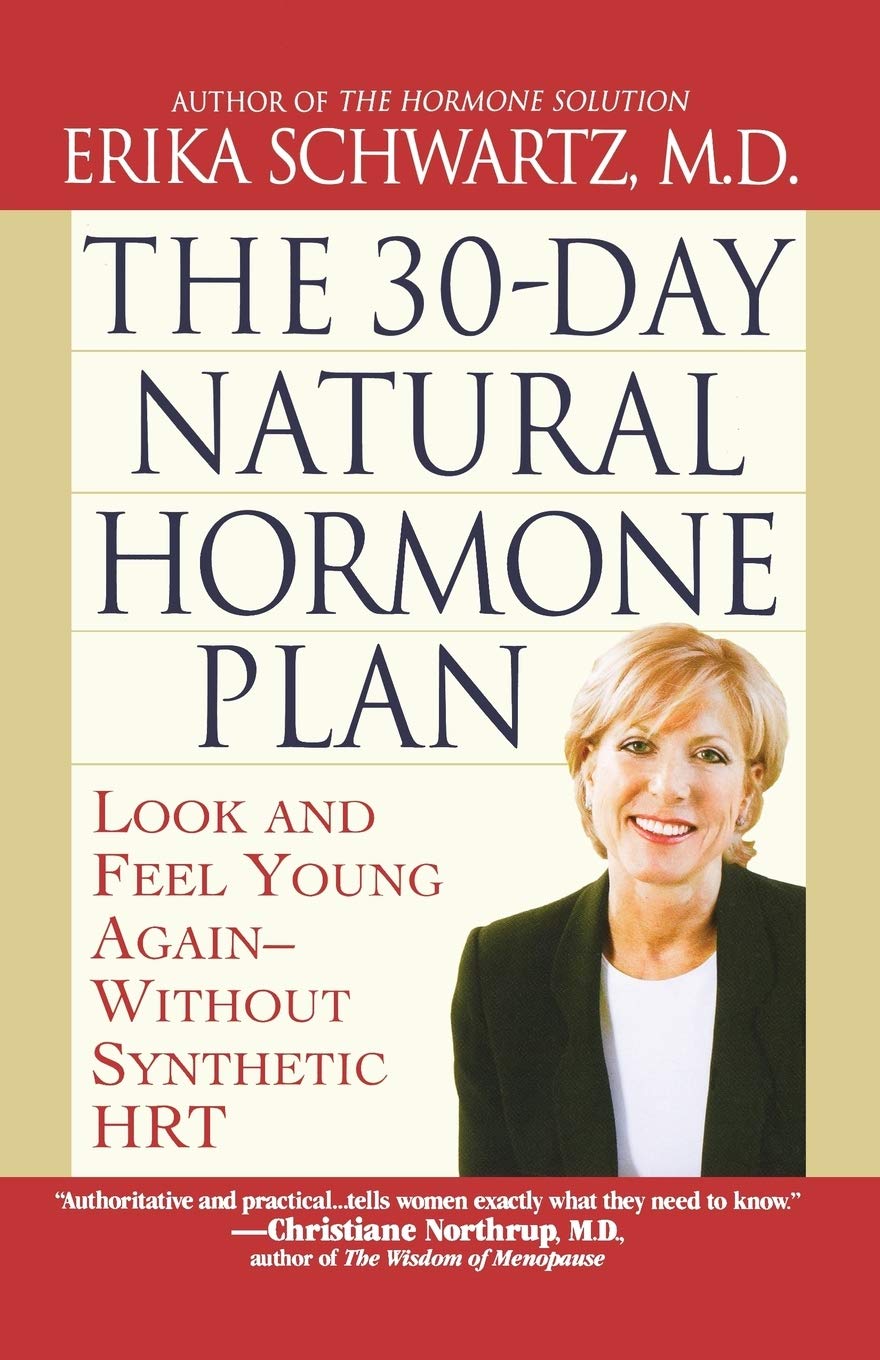 The 30-Day Natural Hormone Plan: Look and Feel Young Again--Without Synthetic HRT used book depot