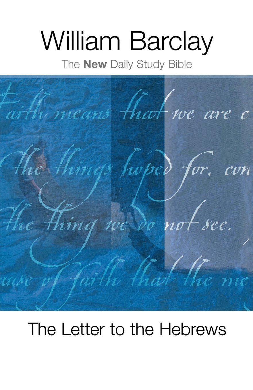 The Letter to the Hebrews (The New Daily Study Bible)