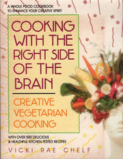 Cooking with the Right Side of the Brain: Creative Vegetarian Cooking used book depot