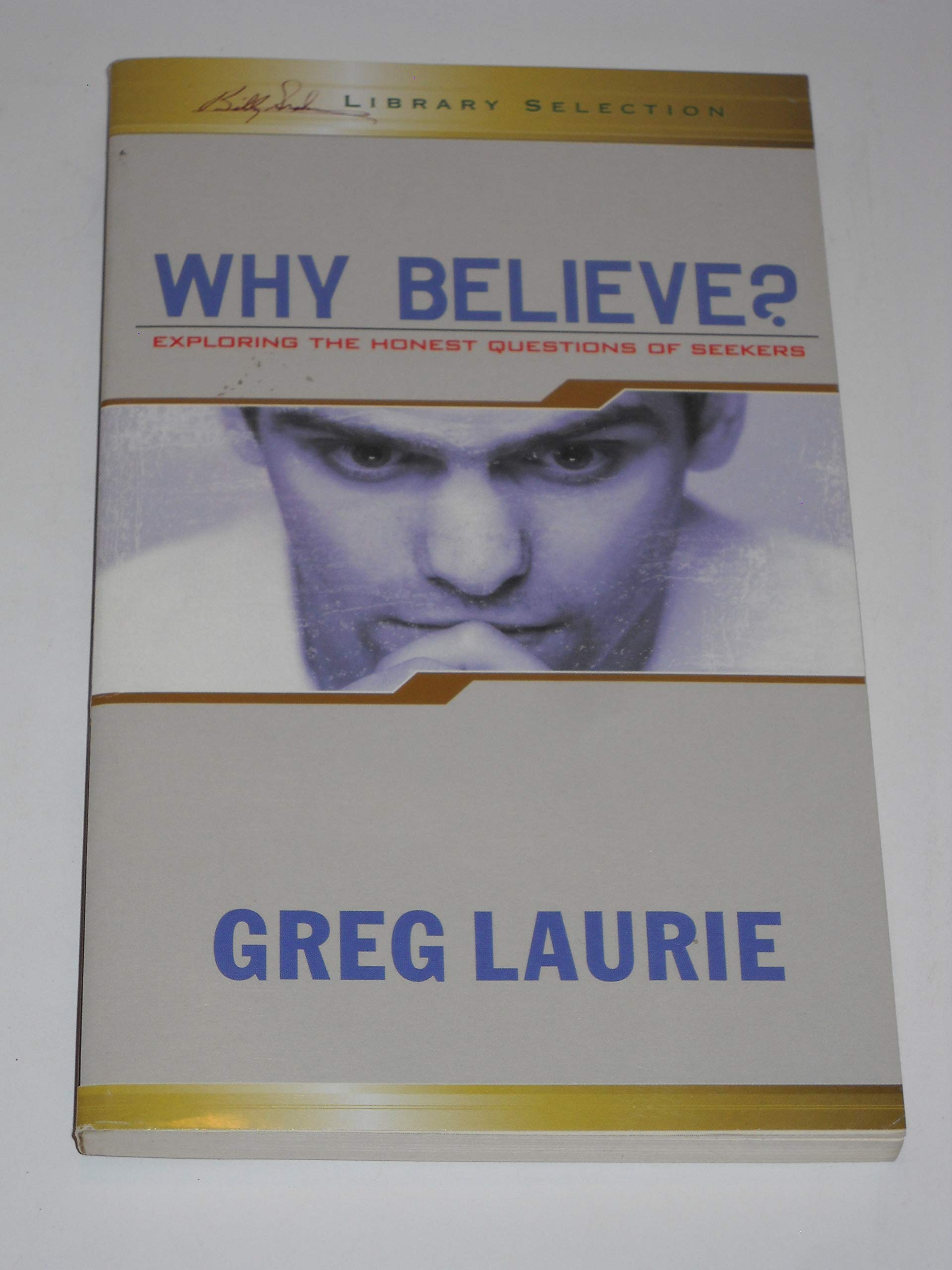 Why Believe? Exploring the Honest Questions of Seekers used book depot