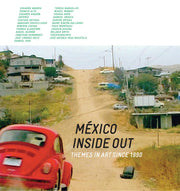 México Inside Out: Themes in Art Since 1990 (MODERN ART MUSE)