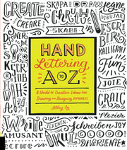 Hand Lettering A to Z: A World of Creative Ideas for Drawing and Designing Alphabets used book depot
