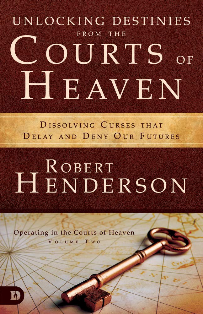 Unlocking Destinies From the Courts of Heaven: Dissolving Curses That Delay and Deny Our Future used book depot