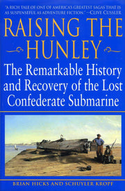 Raising the Hunley: The Remarkable History and Recovery of the Lost Confederate Submarine used book depot