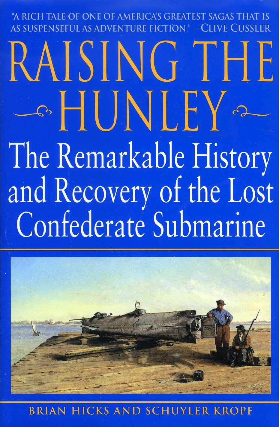 Raising the Hunley: The Remarkable History and Recovery of the Lost Confederate Submarine used book depot