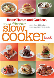 The Ultimate Slow Cooker Book: More than 400 Recipes from Appetizers to Desserts (Better Homes and Gardens Ultimate) used book depot