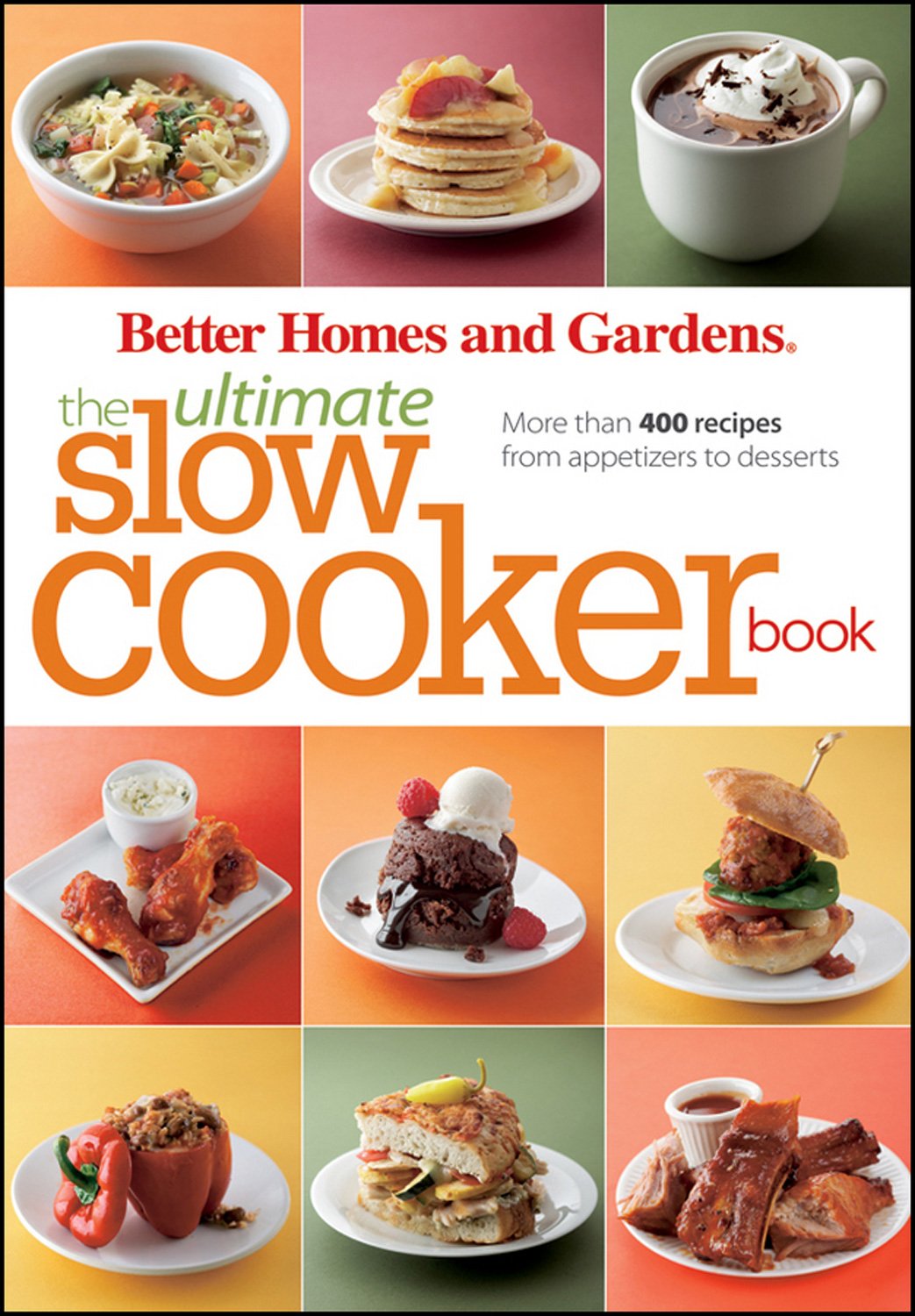 The Ultimate Slow Cooker Book: More than 400 Recipes from Appetizers to Desserts (Better Homes and Gardens Ultimate) used book depot