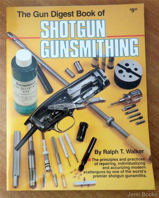 Gun Digest Book of Shotgun Gunsmithing Ralph T Walker