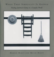 When True Simplicity Is Gained: Finding Spiritual Clarity in a Complex World used book depot