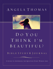 Do You Think I'm Beautiful? Bible Study and Journal: A Guide to Answering the Question Every Woman Asks used book depot