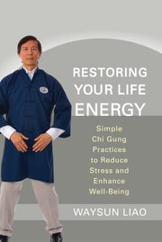 Restoring Your Life Energy: Simple Chi Gung Practices to Reduce Stress and Enhance Well-Being used book depot