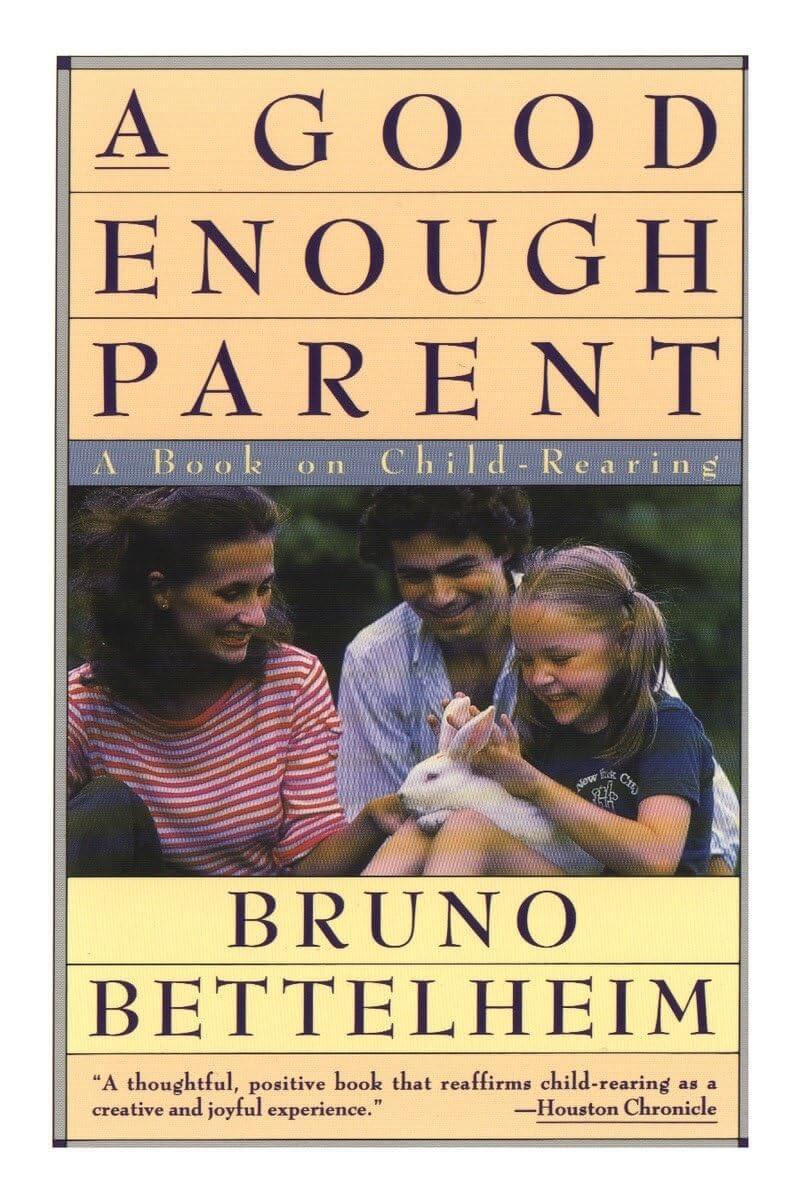 A Good Enough Parent : A Book on Child-Rearing used book depot