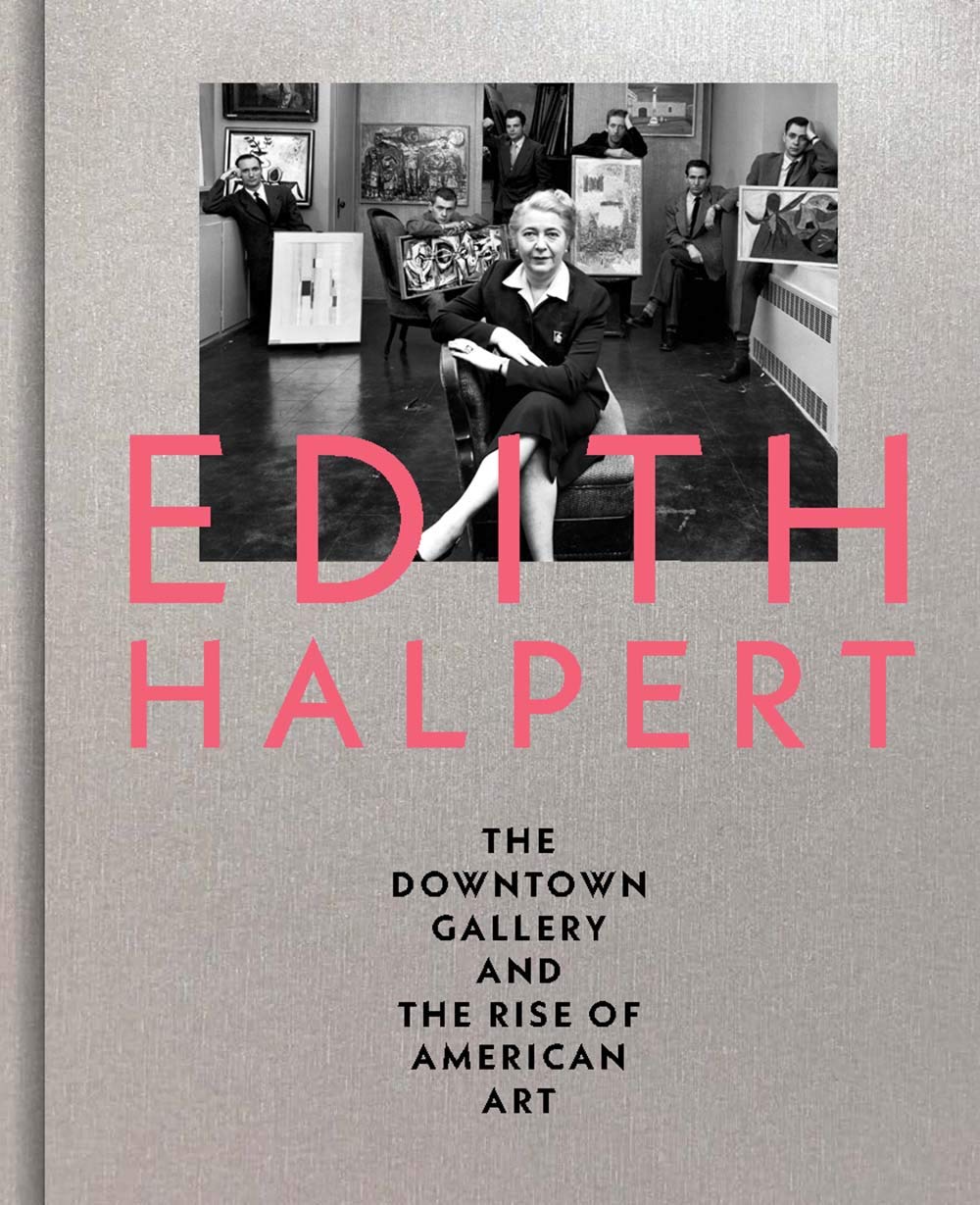 Edith Halpert, the Downtown Gallery, and the Rise of American Art used book depot