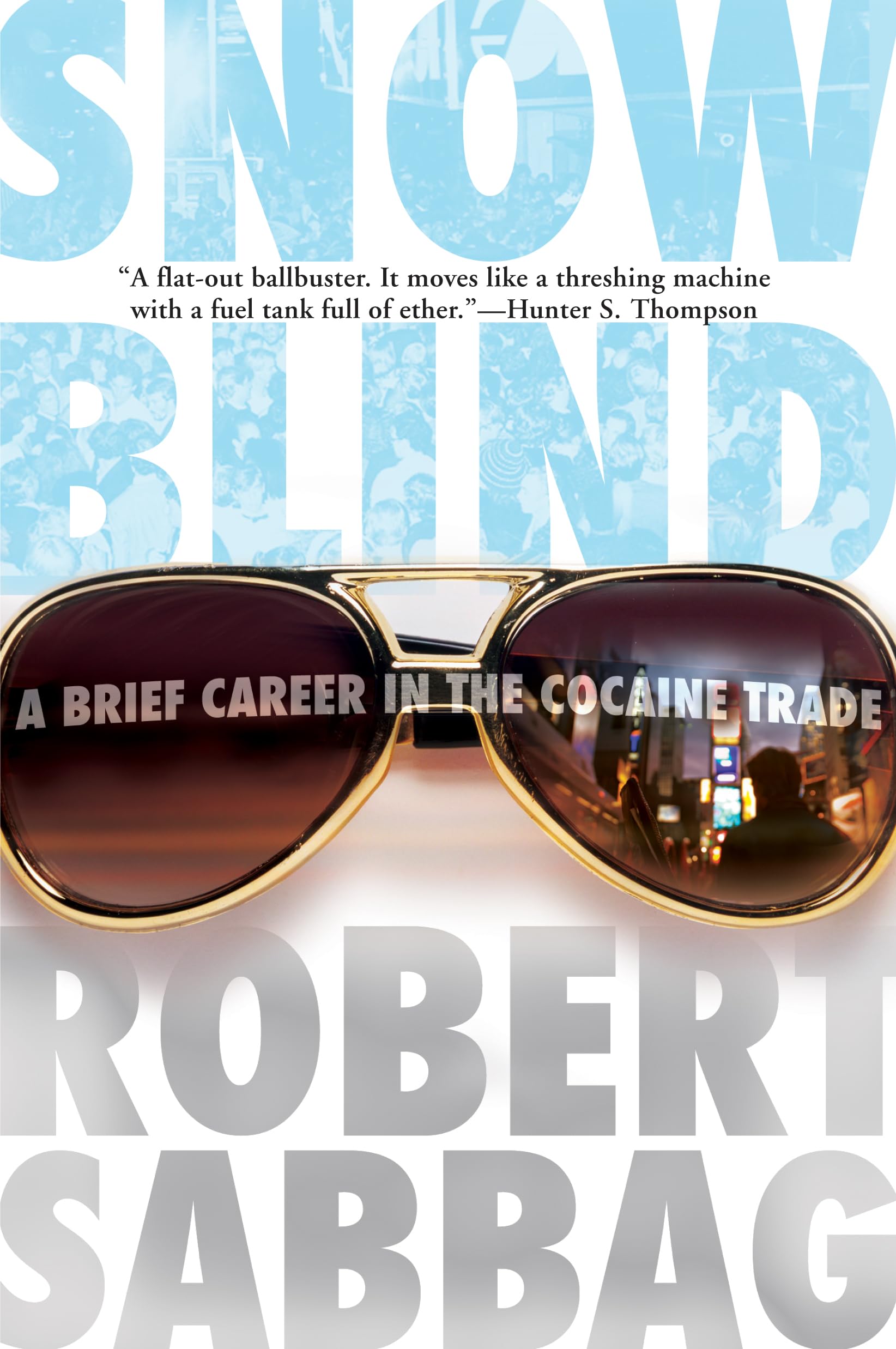 Snowblind: A Brief Career in the Cocaine Trade used book depot