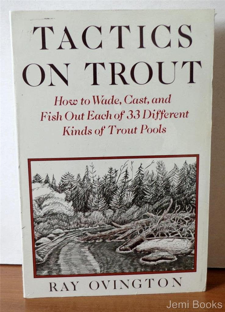 Tactics on Trout: How to Wade, Cast and Fish Out Each of 33 Different Kinds of Trout Pools used book depot