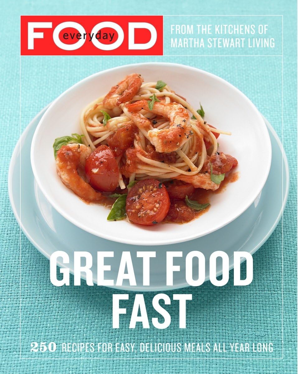 Everyday Food: Great Food Fast: 250 Recipes for Easy, Delicious Meals All Year Long: A Cookbook used book depot