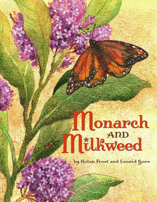 Monarch and Milkweed [Hardcover] Frost, Helen and Gore, Leonid