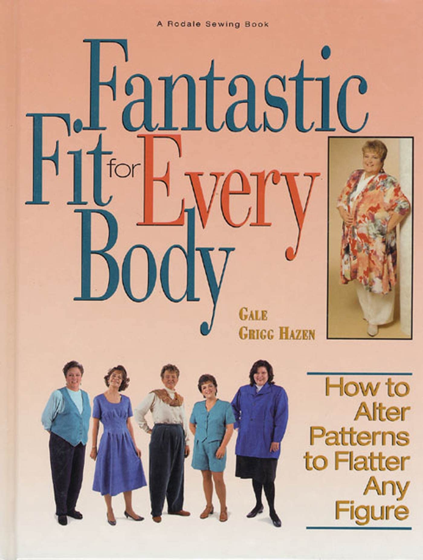 Fantastic Fit For Everybody: How to Alter Patterns to Flatter Your Figure (A Rodale Sewing Book) used book depot