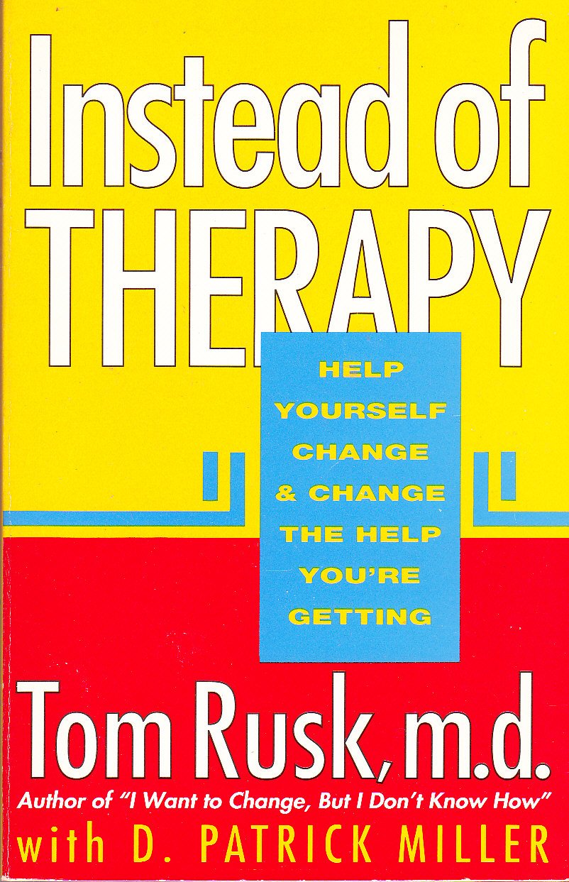 Instead of Therapy: Help Yourself Change and Change the Help You're Getting used book depot