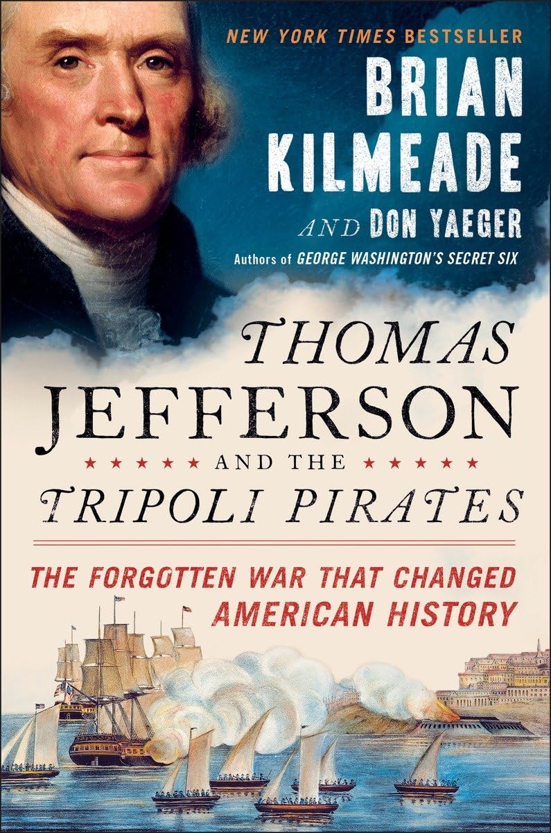 Thomas Jefferson and the Tripoli Pirates: The Forgotten War That Changed American History used book depot