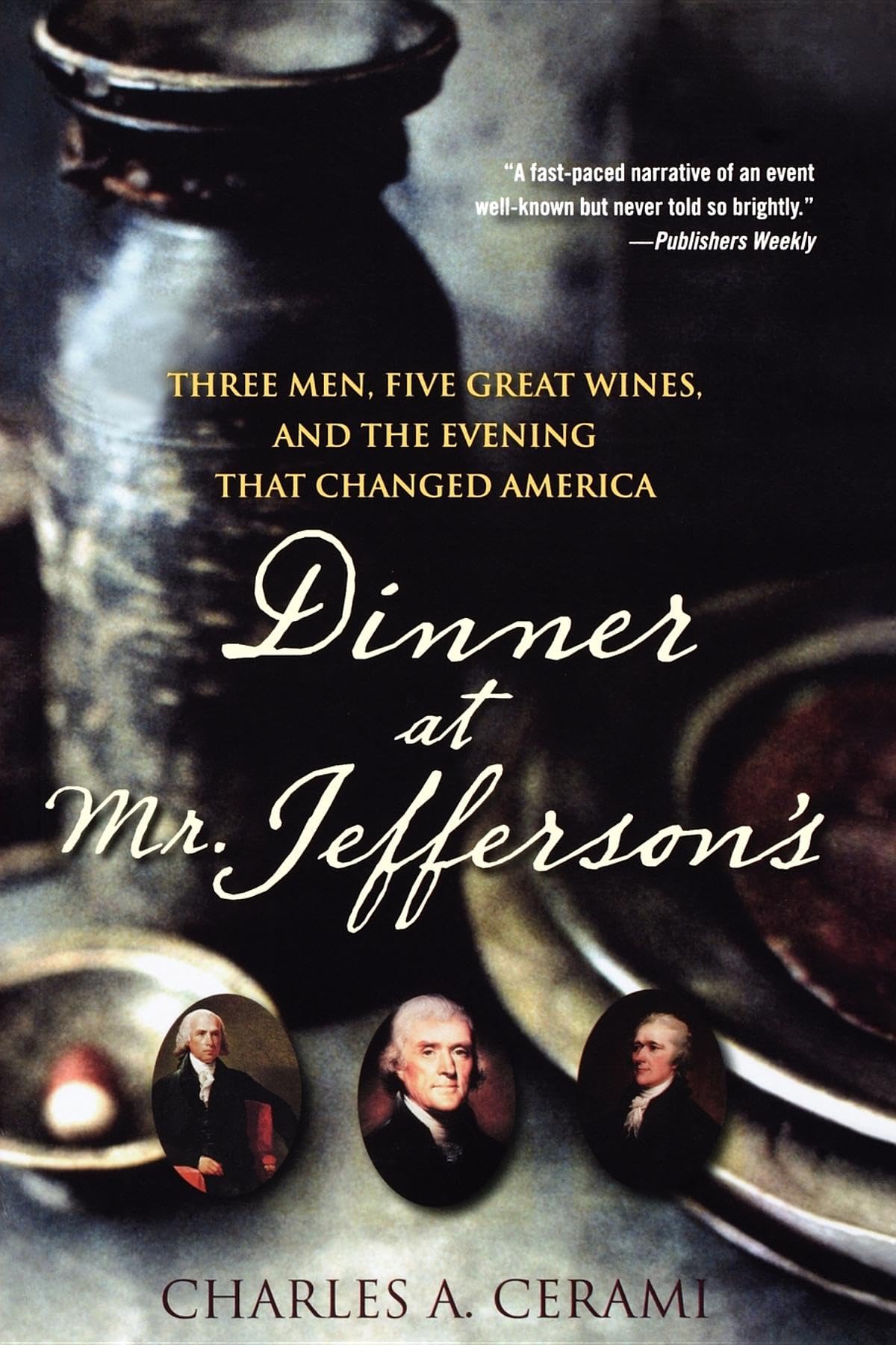Dinner at Mr. Jefferson's: Three Men, Five Great Wines, and the Evening That Changed America used book depot