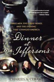 Dinner at Mr. Jefferson's: Three Men, Five Great Wines, and the Evening That Changed America used book depot