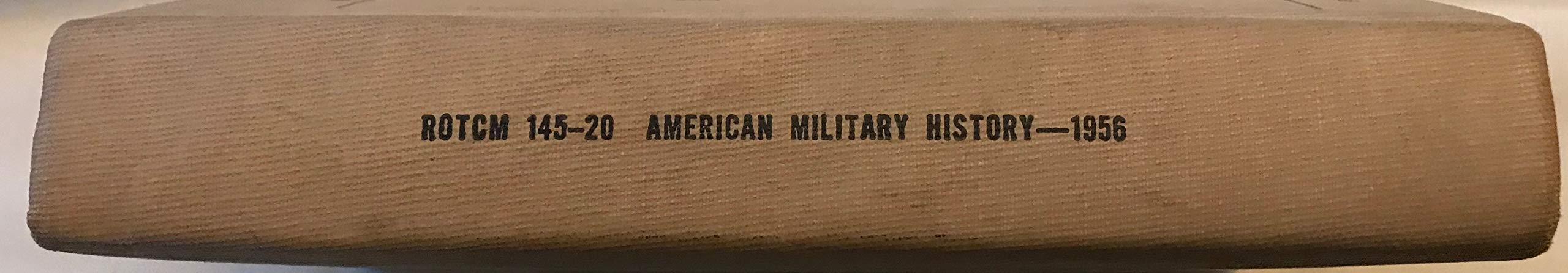 Department of the Army ROTC Manual ROTCM 145-20: American Military History, 1607 used book depot