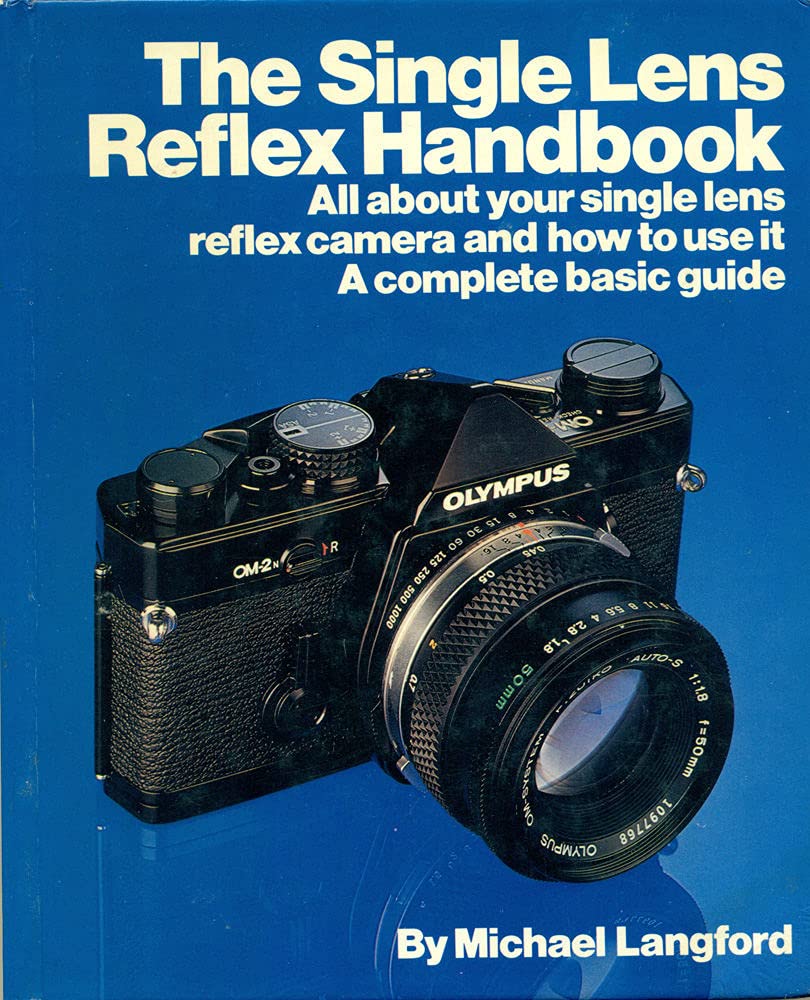The Single Lens Reflex Handbook (Langford, Michael John, Basic Photography Series.) used book depot