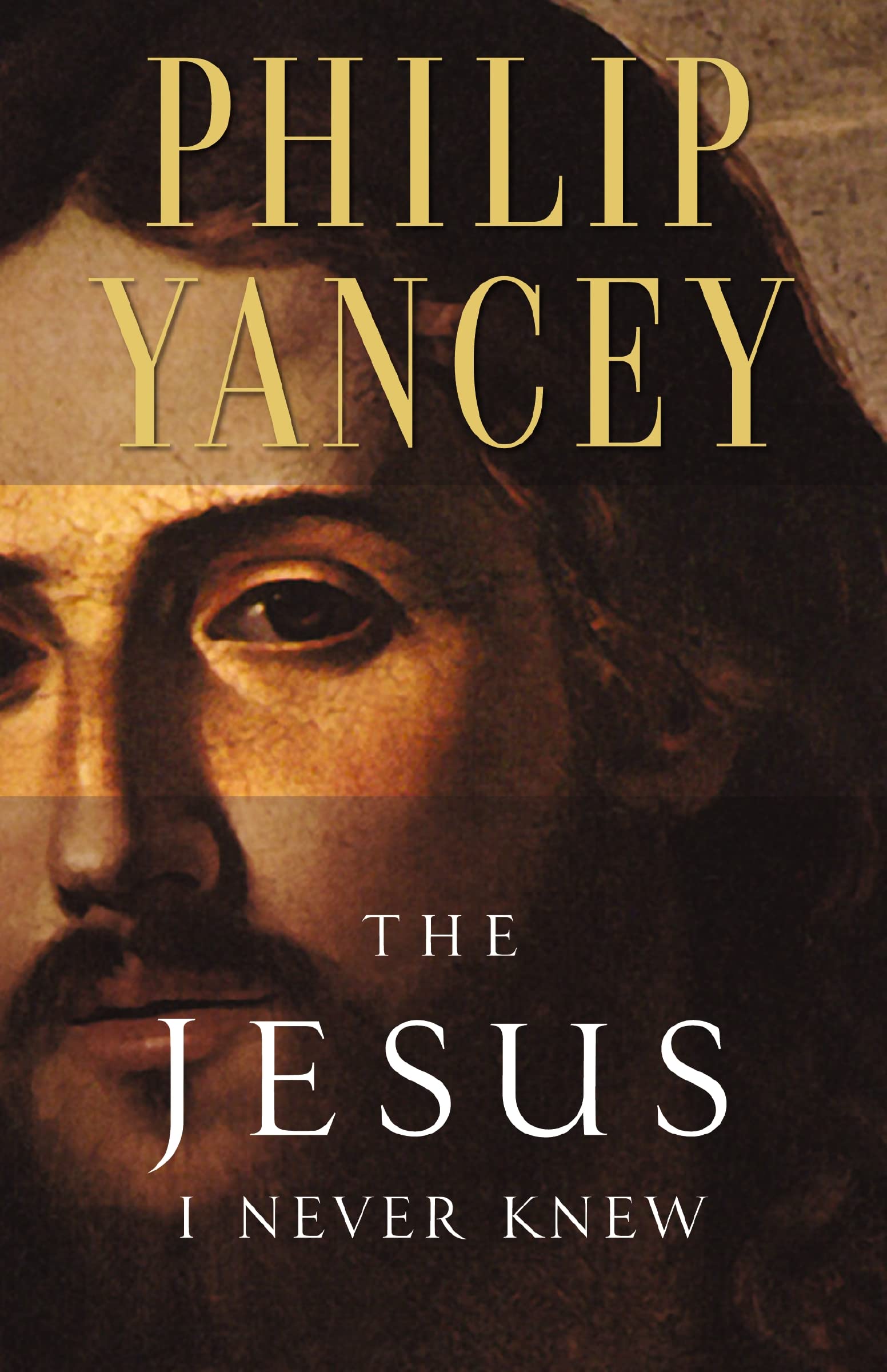 The Jesus I Never Knew: Revealing What 2,000 Years of History Have Covered Up