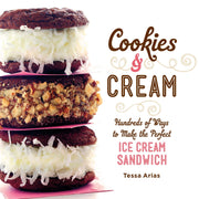 Cookies & Cream: Hundreds of Ways to Make the Perfect Ice Cream Sandwich used book depot
