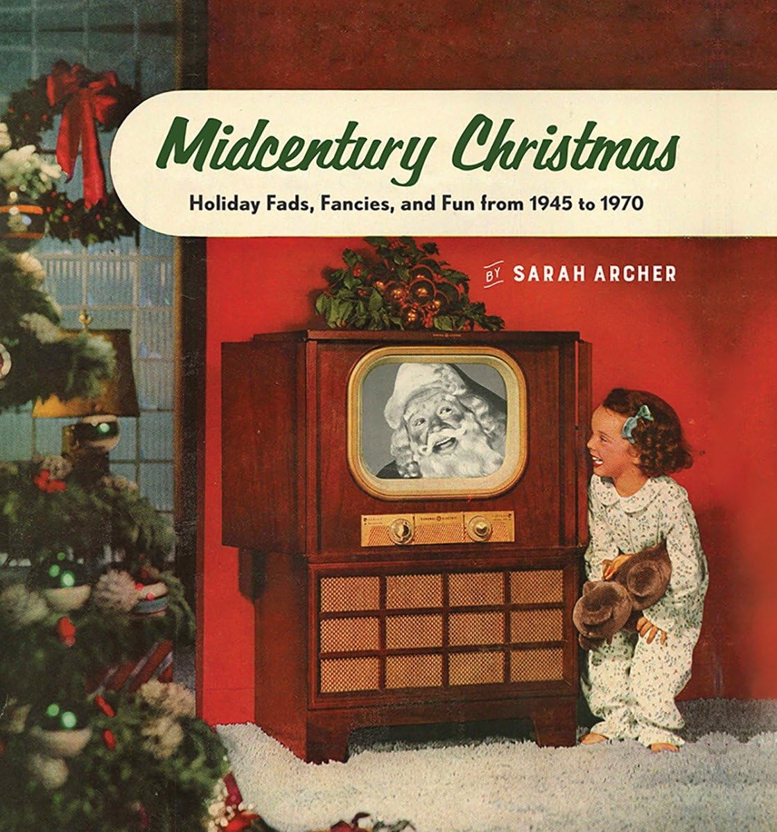 Midcentury Christmas: Holiday Fads, Fancies, and Fun from 1945 to 1970 used book depot
