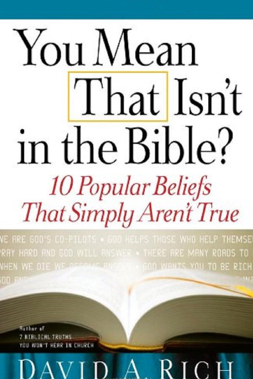 You Mean That Isn't in the Bible?: 10 Popular Beliefs That Simply Aren't True