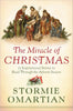 The Miracle of Christmas: 15 Inspirational Stories to Read Through the Advent Season Omartian, Stormie