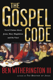 The Gospel Code: Novel Claims About Jesus, Mary Magdalene and Da Vinci