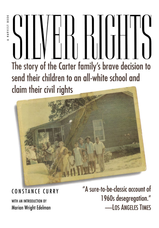 Silver Rights: The story of the Carter family's brave decision to send their children to an all-white school and claim their civil rights