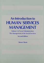 Introduction to Human Services Management (Part I of 2-book set, Social Administration) (Social Administration : The Management of the Social Services, Vol 1)