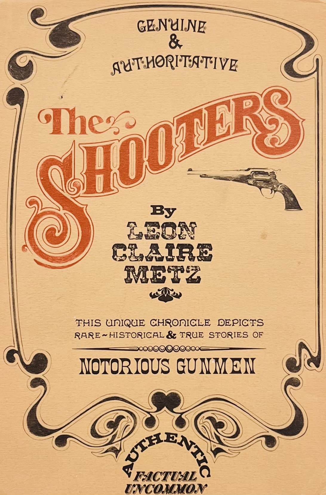 THE SHOOTERS This Unique Chronicle Depicts Rare Historical & True Stories of Notorious Gunmen: Authen used book depot