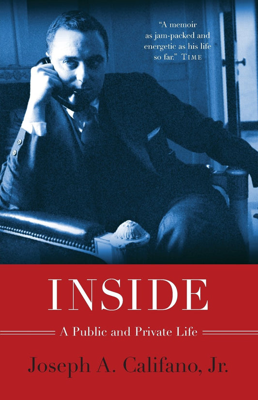 Inside: A Public and Private Life Califano Jr, Joseph