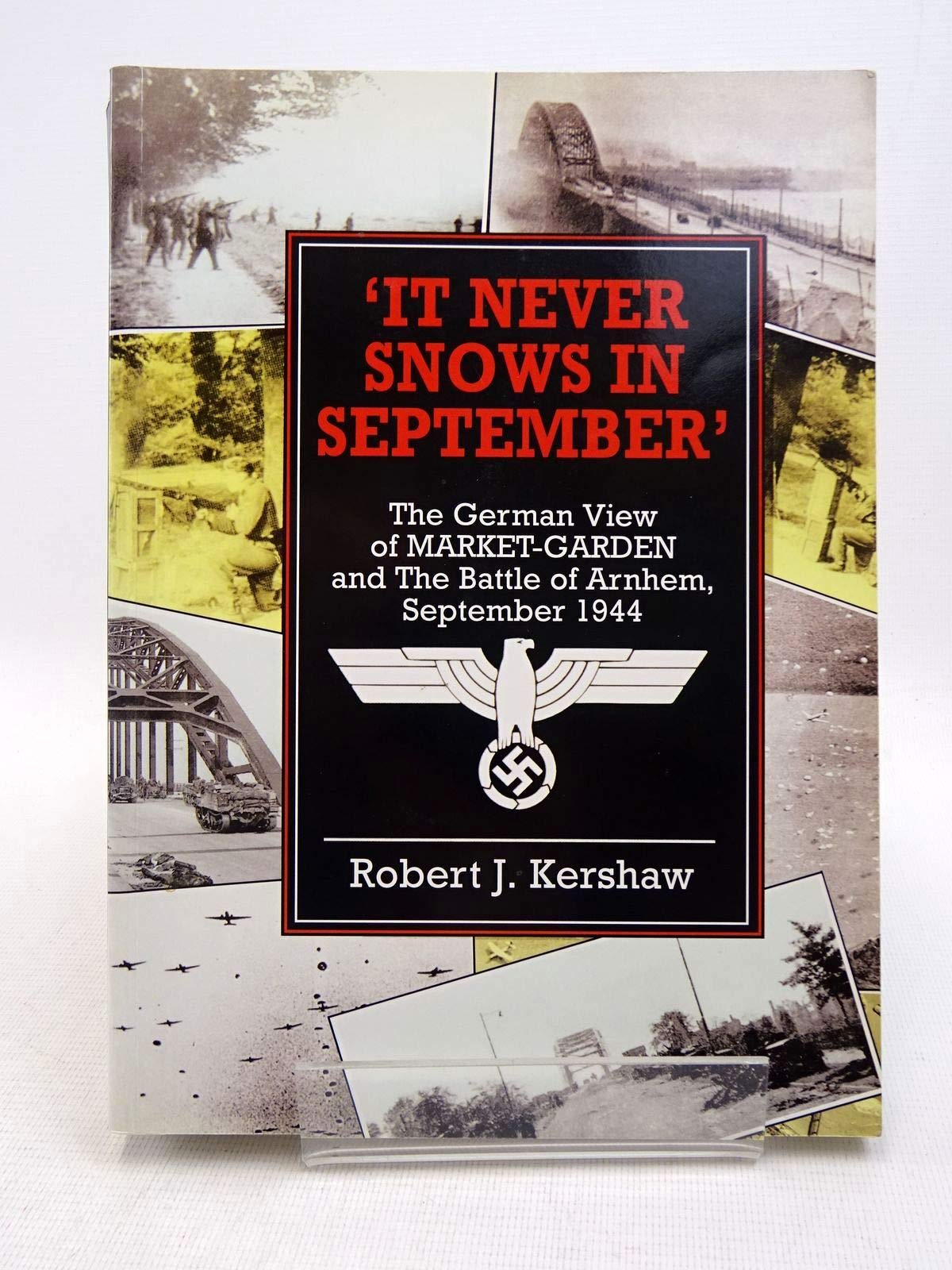 It Never Snows In September: The German View Of Market-Garden And The Battle Of Arnhem September 1944 used book depot