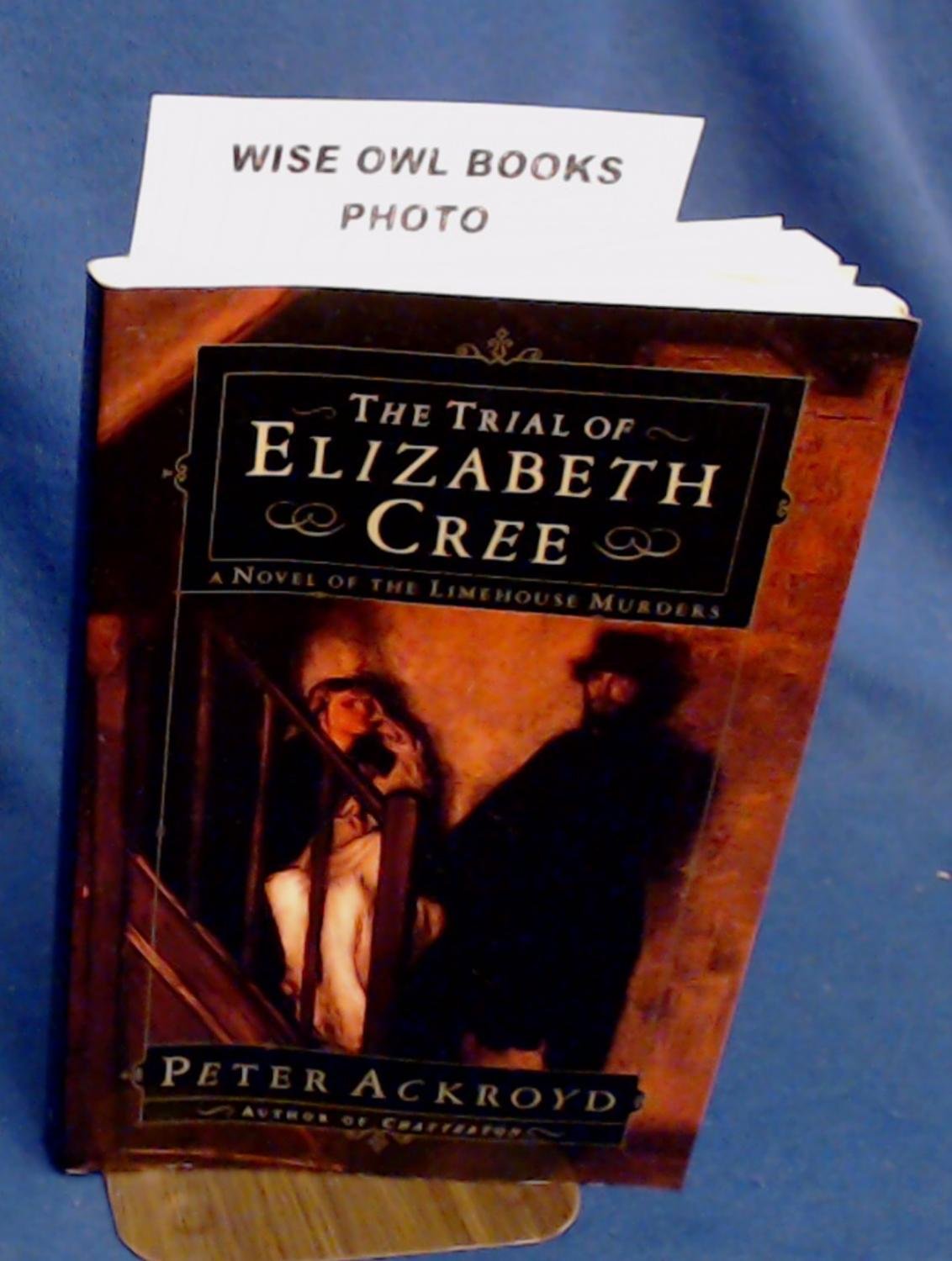 The Trial of Elizabeth Cree: A Novel of the Limehouse Murders used book depot
