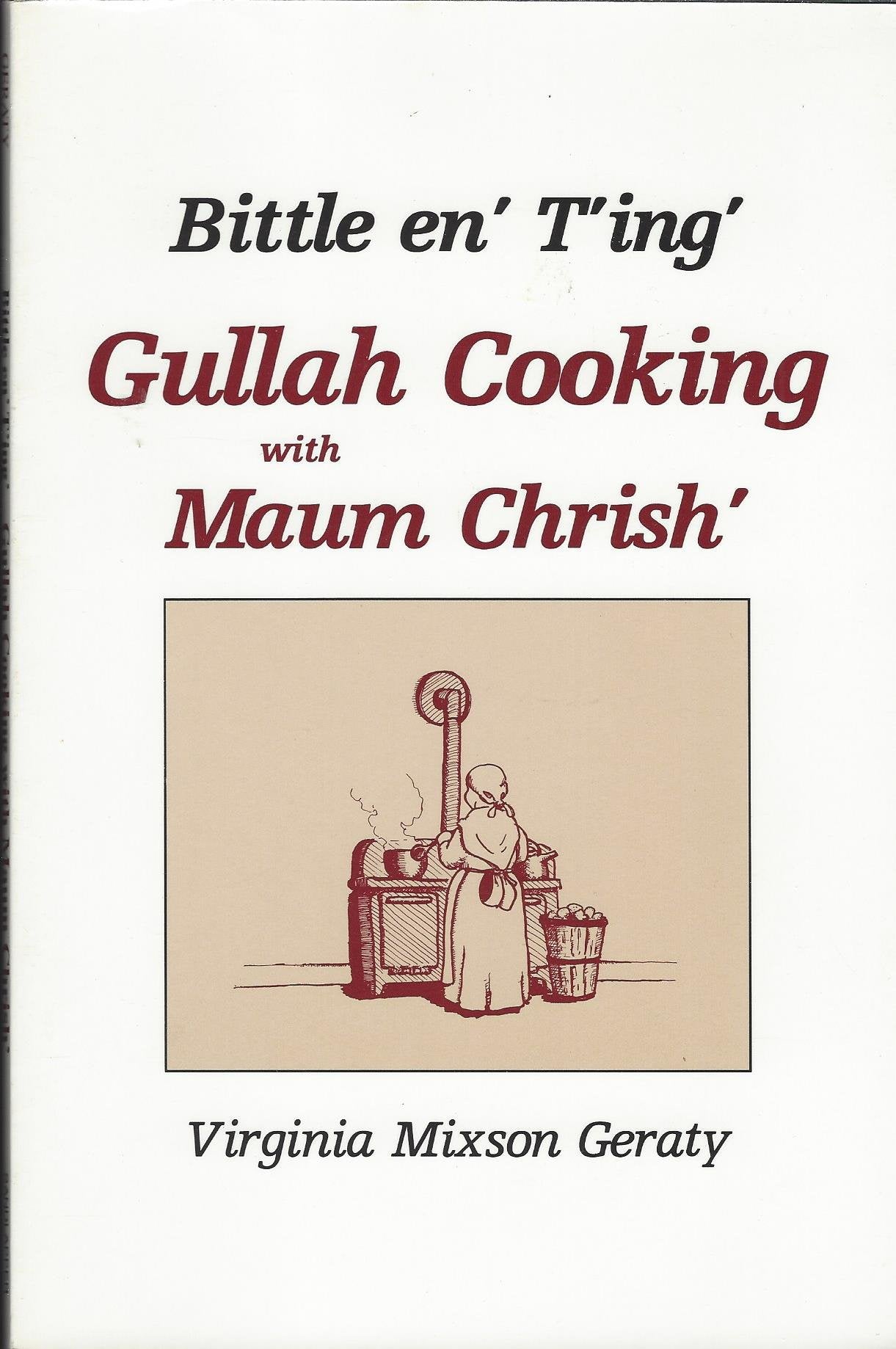 Bittle en' T'ing': Gullah Cooking With Maum Chrish' (English and Gullah Edition) used book depot
