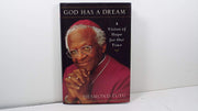 God Has a Dream: A Vision of Hope for Our Time