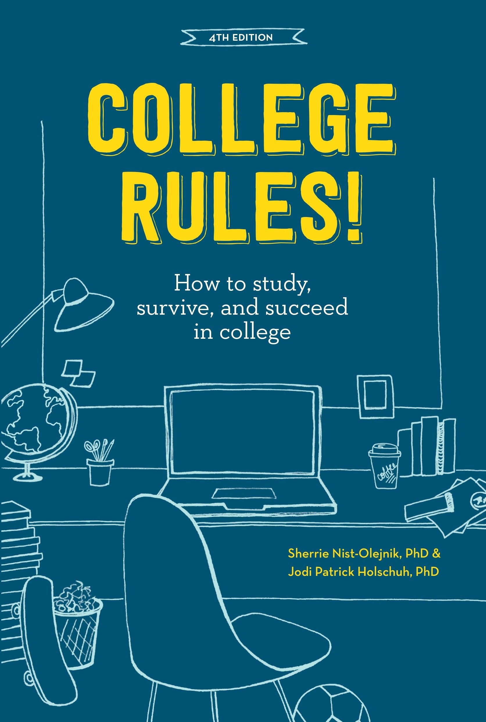 College Rules!, 4th Edition: How to Study, Survive, and Succeed in College book cover with desk and study tools.