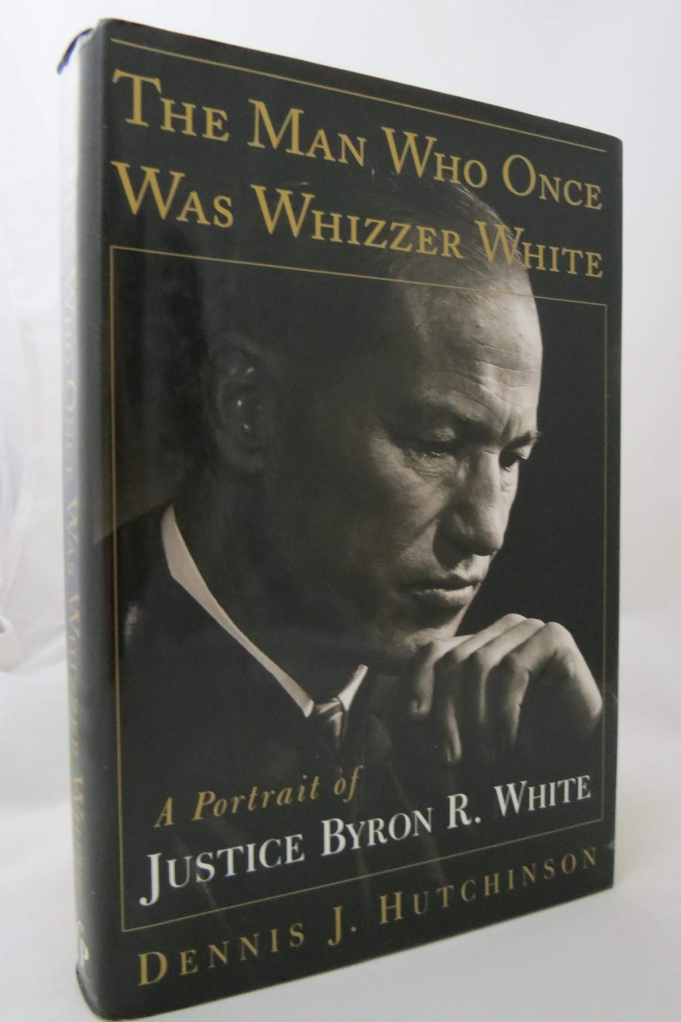 The Man Who Once Was Whizzer White: A Portrait of Justice Byron R. White used book depot
